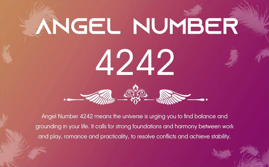 4242 Angel Number Meaning