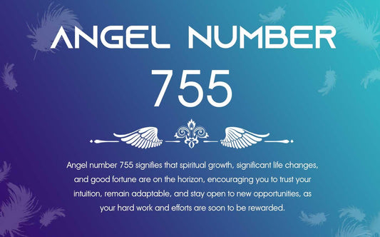 755 Angel Number Meaning