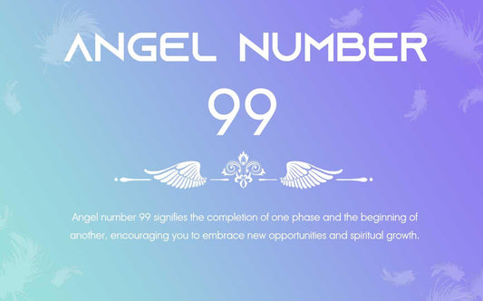 99 Angel Number Meaning